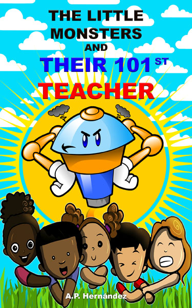 The Little Monsters and Their 101st Teacher by A. P. Hern&aacute;ndez