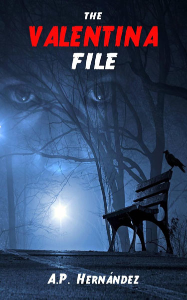 The Valentina File by A. P. Hern&aacute;ndez